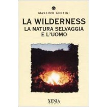 La wilderness, la natura selvaggia e l'uomo